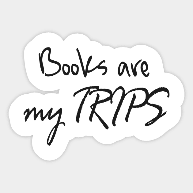 Books are my trips Sticker by GribouilleTherapie